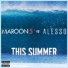 This Summer (Maroon 5 vs. Alesso) - Single