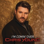 Chris Young - I'm Comin' Over  artwork