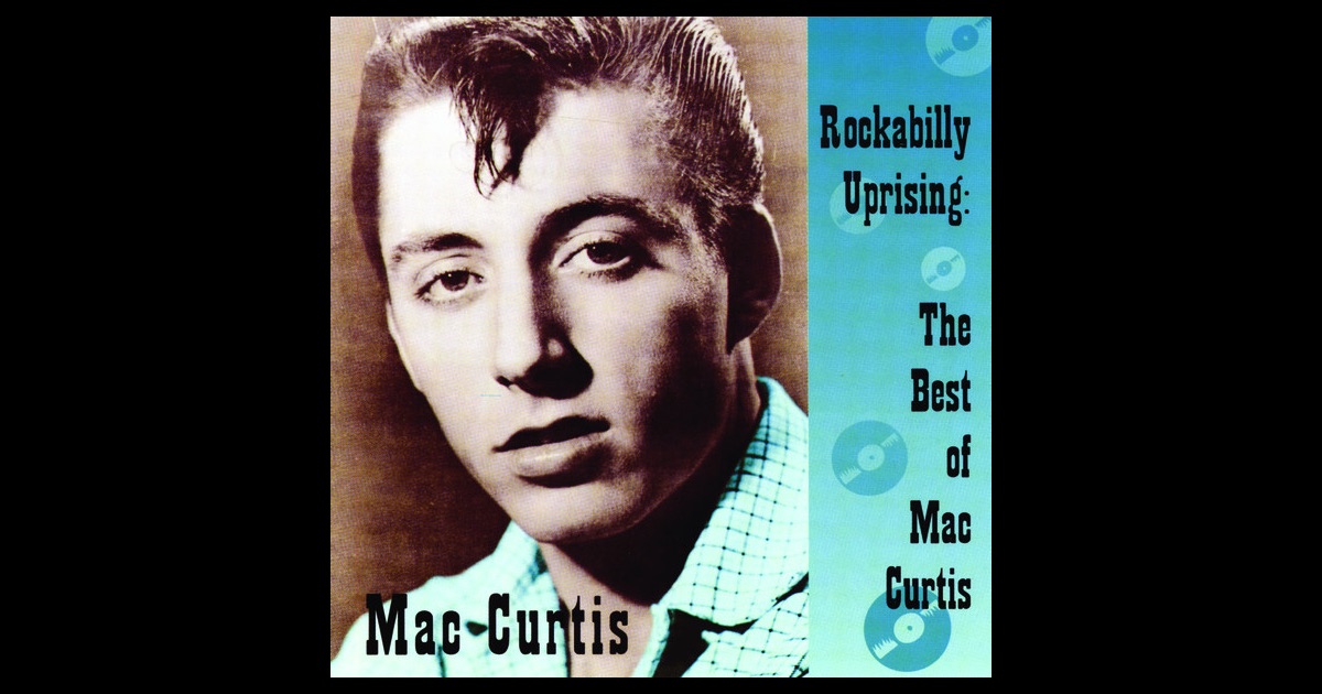 „Rockabilly Uprising: The Best of Mac Curtis“ von Mac Curtis auf Apple Music