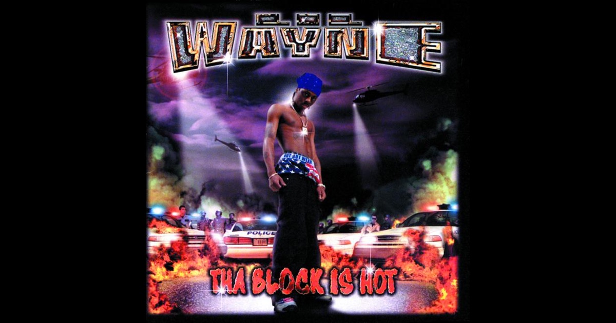 Tha Block Is Hot By Lil Wayne On Apple Music