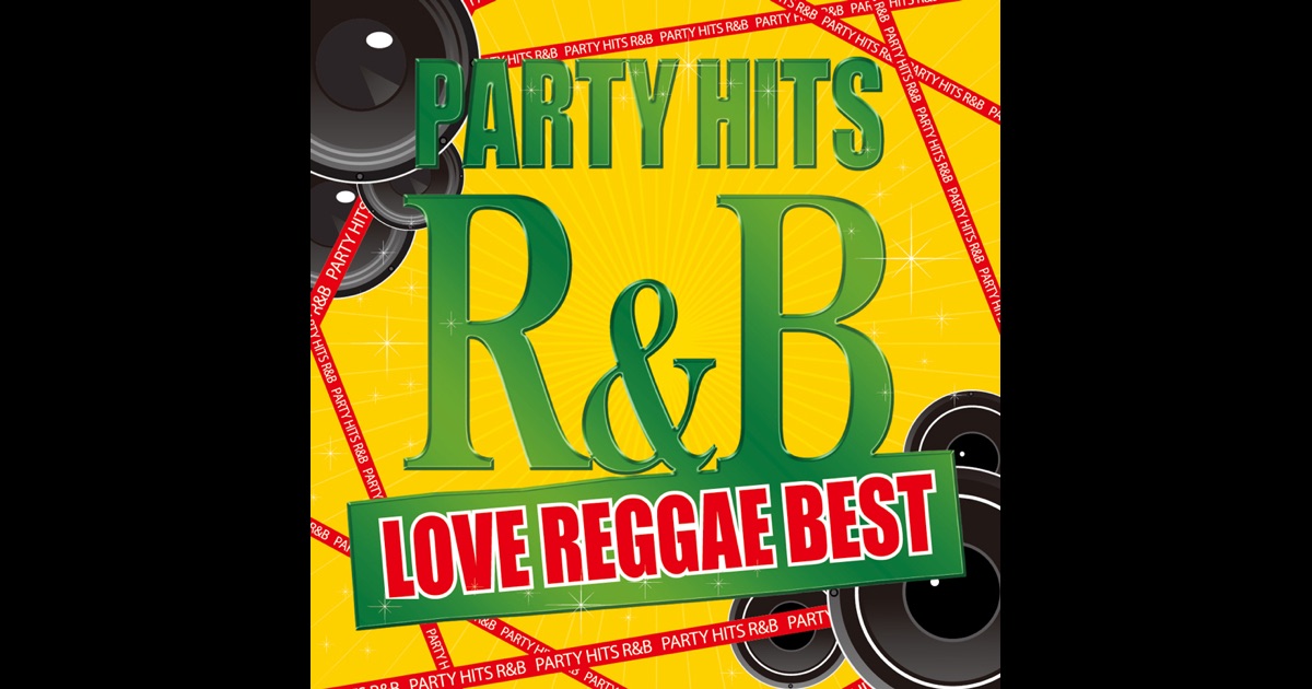 Party Hits Randb Love Reggae Best Reggae Remix By Party Hits