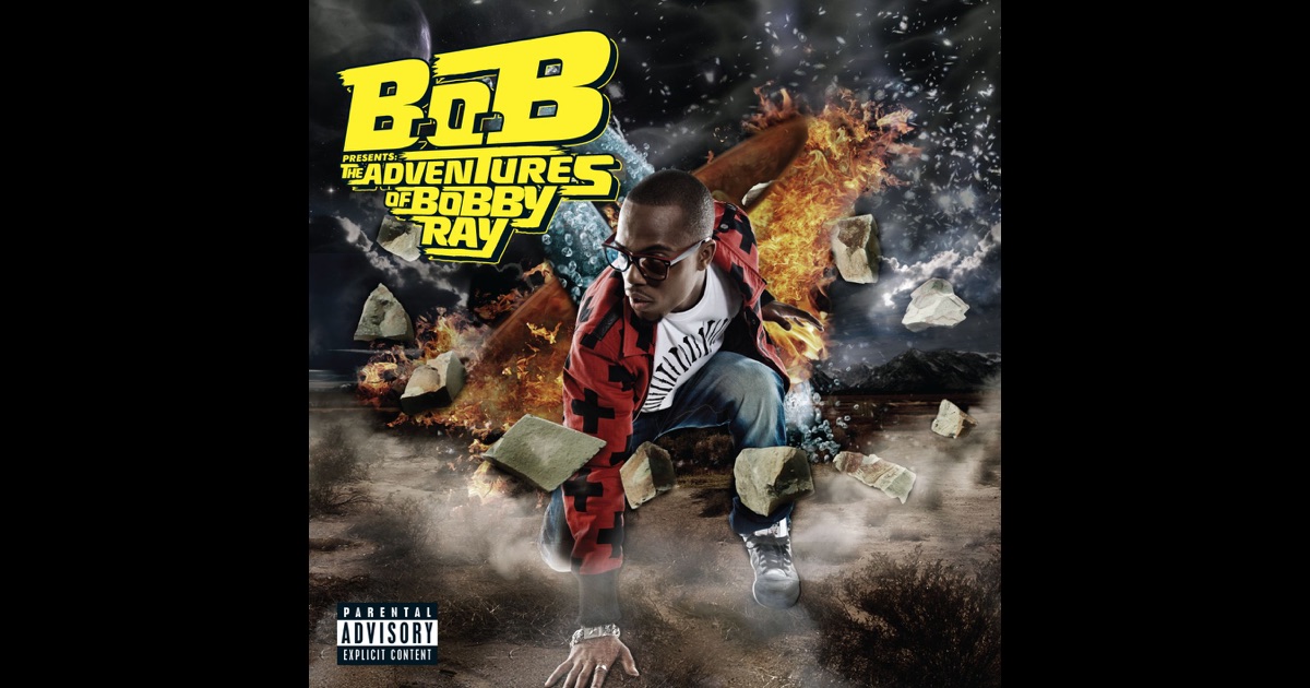 B.o.B Presents: The Adventures Of Bobby Ray By B.o.B On Apple Music