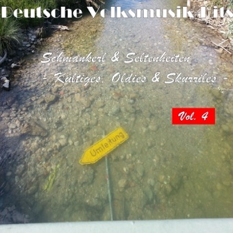Deutsche Volksmusik Hits – Schmankerl & Seltenheiten, Kultiges, Oldies & Skurriles, Vol. 4 – Various Artists