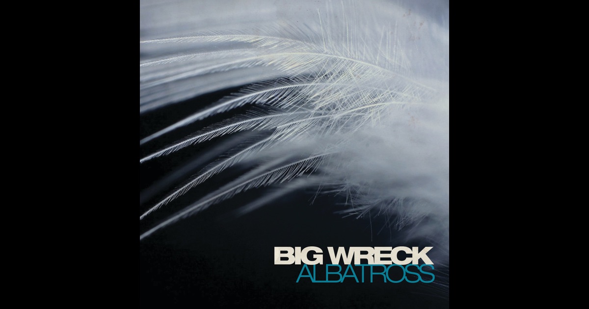 Albatross - Big Wreck Songs, Reviews, Credits AllMusic