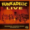 Funkadelic Live: Meadowbrook, Rochester, Michigan 12th September 1971