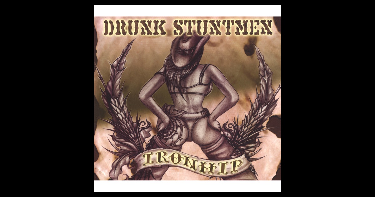 Drunk Stuntmen - Iron Hip Drunk Stuntmen - Iron Hip