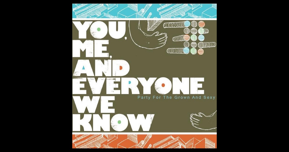 me and you and everyone we Me and you and everyone we know by michael andrews, released 01 january 2005 1 when i call a name 2 goldfish 3 what's that sound 4 socks on ears. me and you and everyone we Me and you and everyone we know by michael andrews, released 01 january 2005 1 when i call a name 2 goldfish 3 what's that sound 4 socks on ears.