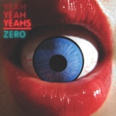 Zero - Yeah Yeah Yeahs