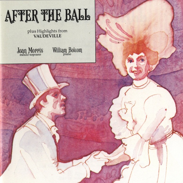 Joan Morris - William Bolcom - After The Ball Joan Morris - William Bolcom - After The Ball