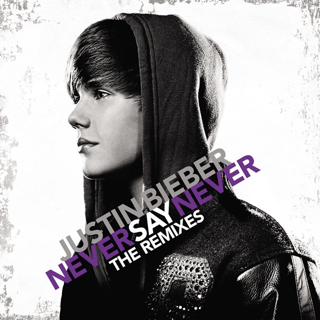 Justin Bieber Never Say Never (The Remixes) Album Cover
