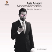 Modern Romance:An Investigation (Unabridged) - Aziz Ansari &amp; Eric Klinenberg Cover Art