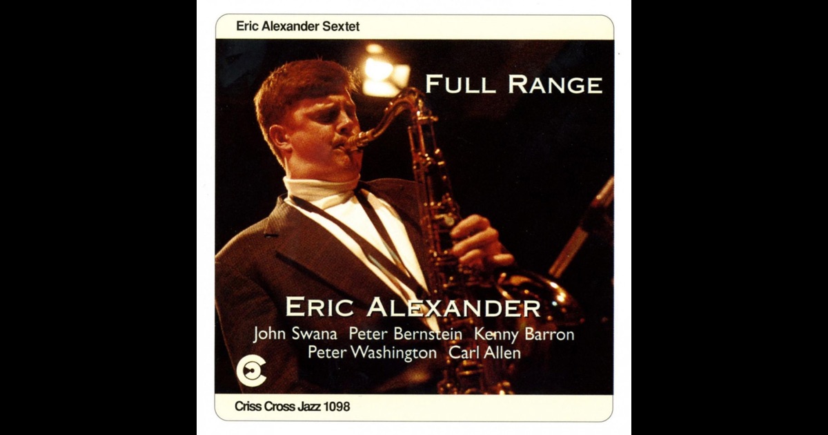 Eric Alexander Sextet Eric Alexander Full Range Eric Alexander Sextet Eric Alexander Full Range