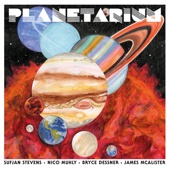 Sufjan Stevens, Bryce Dessner, Nico Muhly & James McAlister - Planetarium  artwork