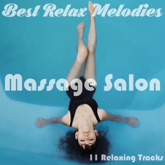 11 Relaxing Tracks: Massage Salon – Sounds of Nature, SPA, Wellness, Meditation Music, Dreaming, Background Music, Yoga Music for Yoga Class, Reiki Healing, Chakra Balancing, Tai Chi, Royalty Free – Best Relax Melodies
