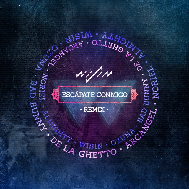 Wisin - Escápate Conmigo (Remix) [feat. Ozuna, Bad Bunny, De La Ghetto, Arcángel, Noriel & Almighty]