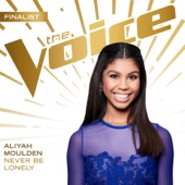 Aliyah Moulden - Never Be Lonely (The Voice Performance)  artwork