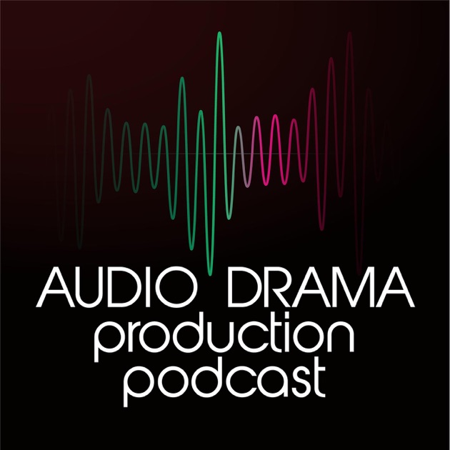 Audio Drama Production Podcast by The Podcast Host on Apple Podcasts