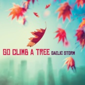 Gaelic Storm - Go Climb a Tree  artwork
