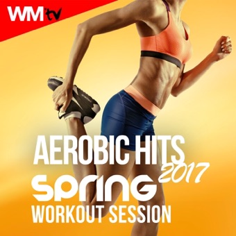Aerobic Hits 2017 Spring Workout Session (60 Minutes Non-Stop Mixed Compilation Fitness & Workout 135 Bpm / 32 Count) – Various Artists