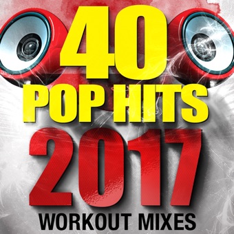 40 POP Hits 2017 (Unmixed Workout Tracks For Running, Jogging, Fitness & Exercise) – Various Artists
