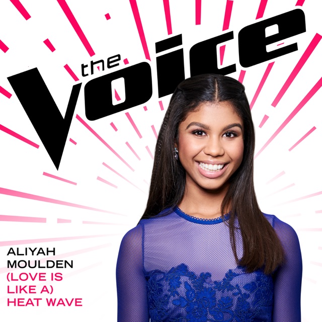 Aliyah Moulden (Love Is Like A) Heat Wave [The Voice Performance] - Single Album Cover