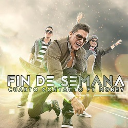 Cuarto Contacto - Fin De Semana (feat. Money)