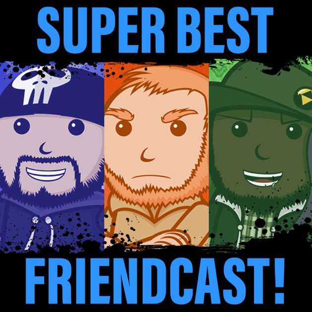 Super Best Friendcast! by Super Best Friends Play on Apple ...