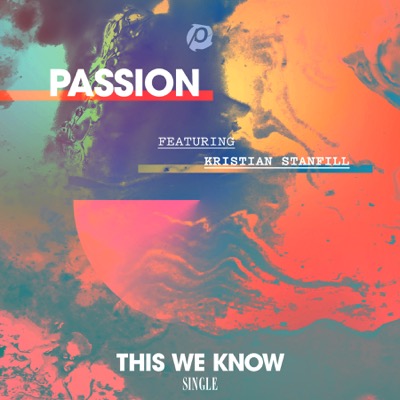 This We Know (feat. Kristian Stanfill) - Single