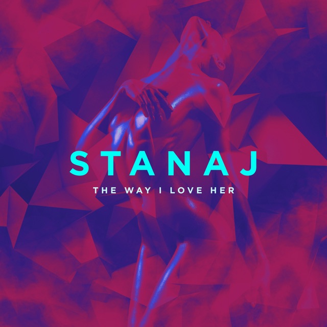 Stanaj The Way I Love Her - Single Album Cover