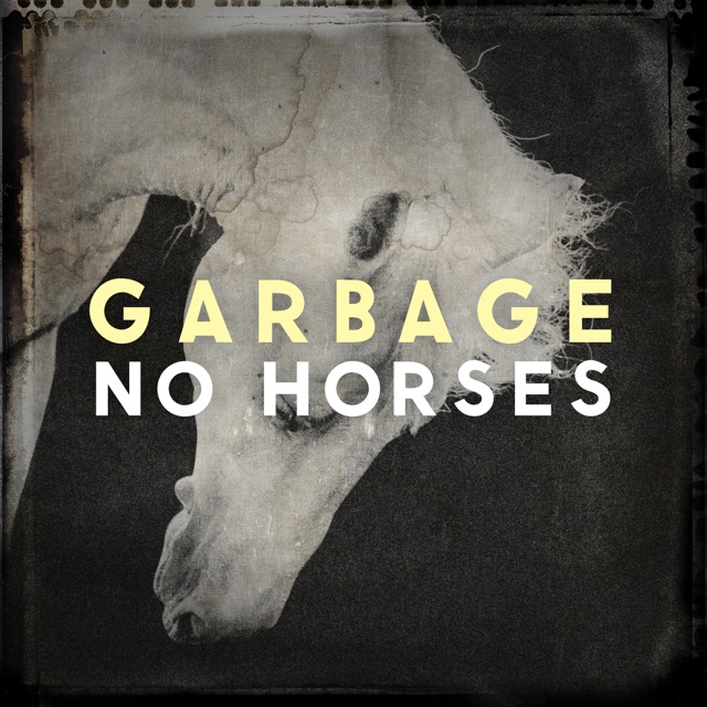 Garbage No Horses - Single Album Cover