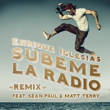 Súbeme La Radio (Remix) by Enrique Iglesias feat. Sean Paul & Matt Terry