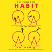 Charles Duhigg, The Power of Habit: Why We Do What We Do in Life and Business (Unabridged)