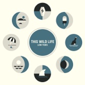 This Wild Life - Low Tides  artwork