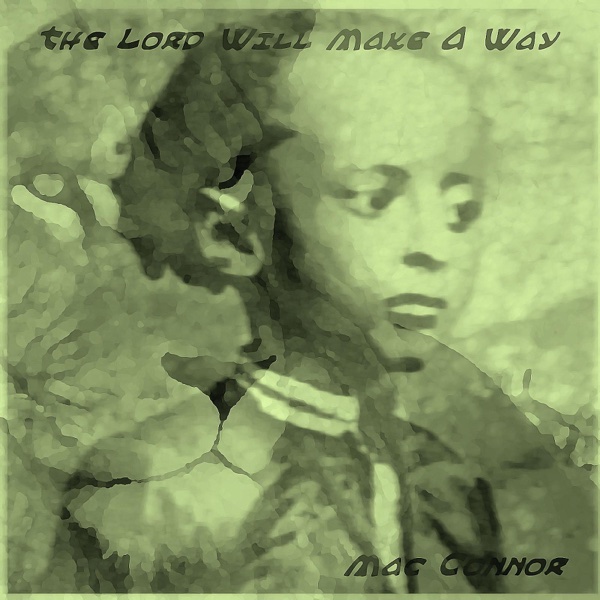 The Lord Will <b>Make Away</b> - Single // Mac Connor | The Lord Will <b>Make Away</b> - 600x600bb-85