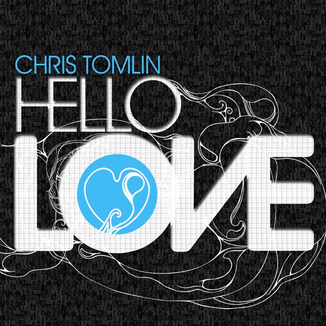 Chris Tomlin Hello Love (With Bonus Track) Album Cover