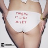 Twerk It Like Miley (Hedegaard Remix) [feat. Christopher] - Single