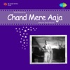 Chand Mere Aaja Re (Raahon Mein Teri Naina Bichhaaye)