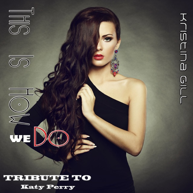 Kristina Gill This Is How We Do (Tribute to Katy Perry) - EP Album Cover