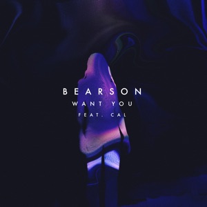 Bearson - Want You (feat. Cal)