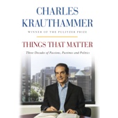 Things That Matter:Three Decades of Passions, Pastimes and Politics (Unabridged) - Charles Krauthammer Cover Art