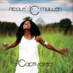 Nicole C. Mullen - Holy Captivated