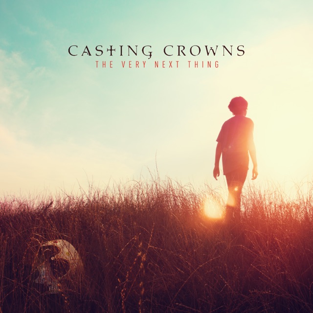 Casting Crowns The Very Next Thing Album Cover
