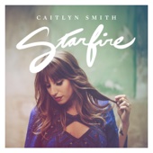 Caitlyn Smith - Starfire - EP  artwork