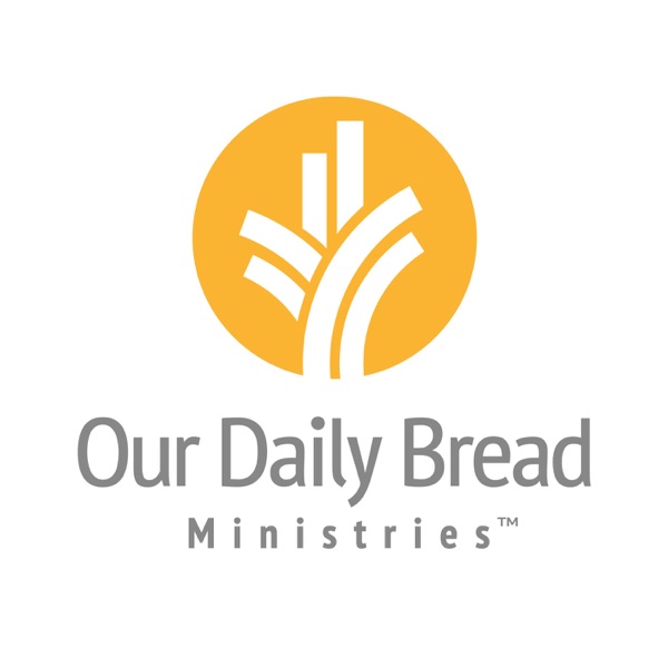 Our Daily Bread Podcast Our Daily Bread Our Daily Bread Ministries