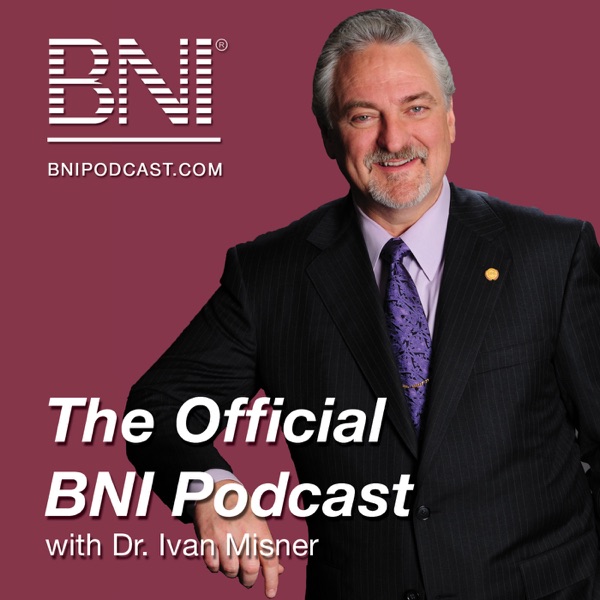 The Official BNI Podcast Dr. Ivan Misner All You Can Books