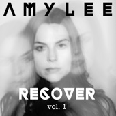 Amy Lee - Recover, Vol. 1 - EP  artwork