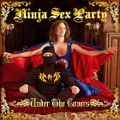 Ninja Sex Party - Under the Covers  artwork