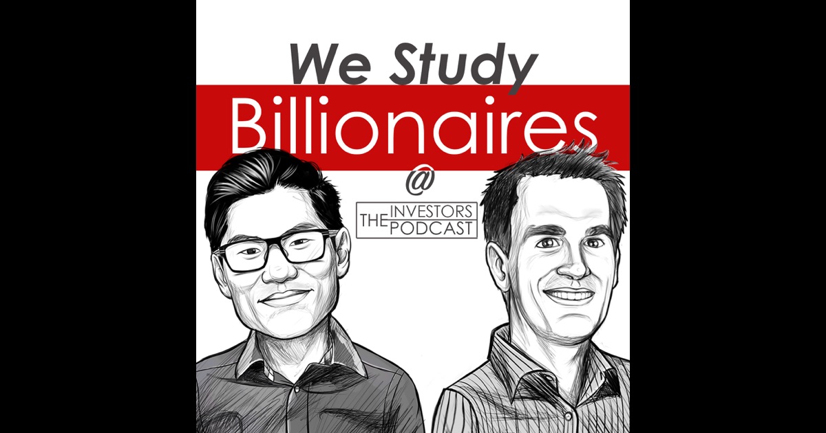 We Study Billionaires The Investors Podcast By Preston Pysh And Stig