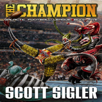 The Champion by Scott Sigler podcast