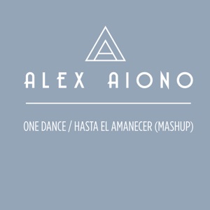 One Dance/Hasta El Amanecer - Mashup